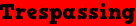 trespass